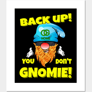 Back Up! You don't GNOMIE! Posters and Art